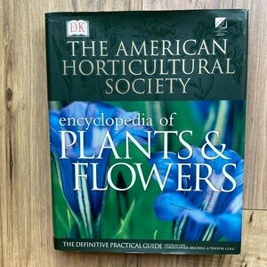 Encyclopedia of Plants &Flowers American Horticultural Society Book